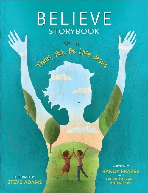 Believe Storybook: Think, Act, Be Like Jesus - stevensbooks