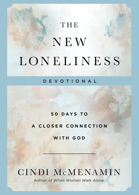 New Loneliness Devotional: 50 Days to a Closer Connection with God - stevensbooks