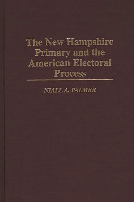 New Hampshire Primary and the American Electoral Process - Ingram
