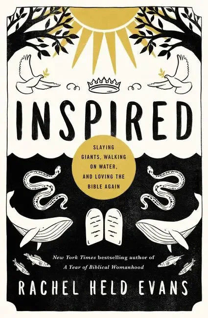 Inspired: Slaying Giants, Walking on Water, and Loving the Bible Again - stevensbooks
