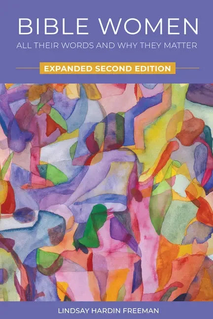Bible Women: All Their Words and Why They Matter: Expanded Second Edition (Revised) - stevensbooks