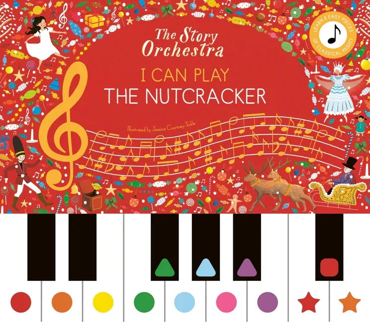 Story Orchestra: I Can Play: The Nutcracker: Learn 8 Easy Pieces from the Series! - stevensbooks