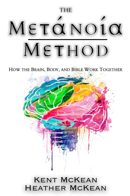 Metanoia Method: How the Brain, Body, and Bible Work Together - Ingram