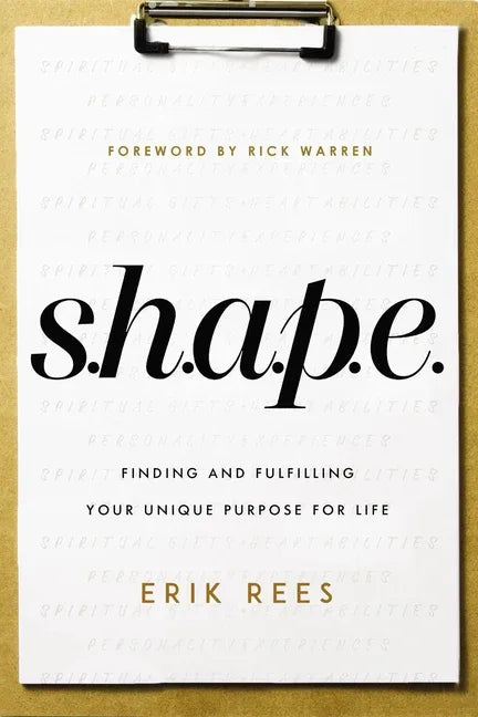 S.H.A.P.E.: Finding and Fulfilling Your Unique Purpose for Life - stevensbooks