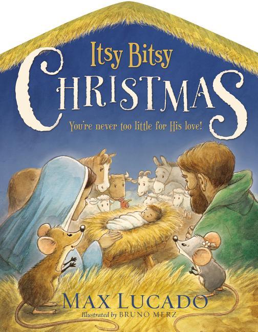 Itsy Bitsy Christmas: A Reimagined Nativity Story for Advent and Christmas - stevensbooks