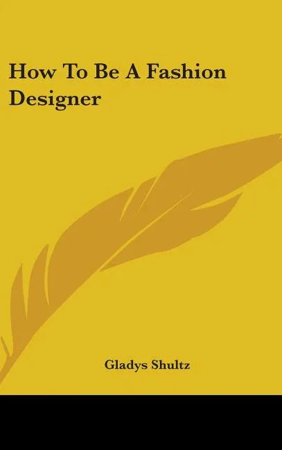 How To Be A Fashion Designer - stevensbooks