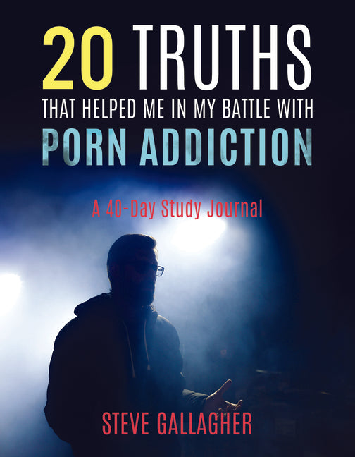 20 Truths That Helped Me in My Battle with Porn Addiction: A 40-Day Study Journal - Ingram