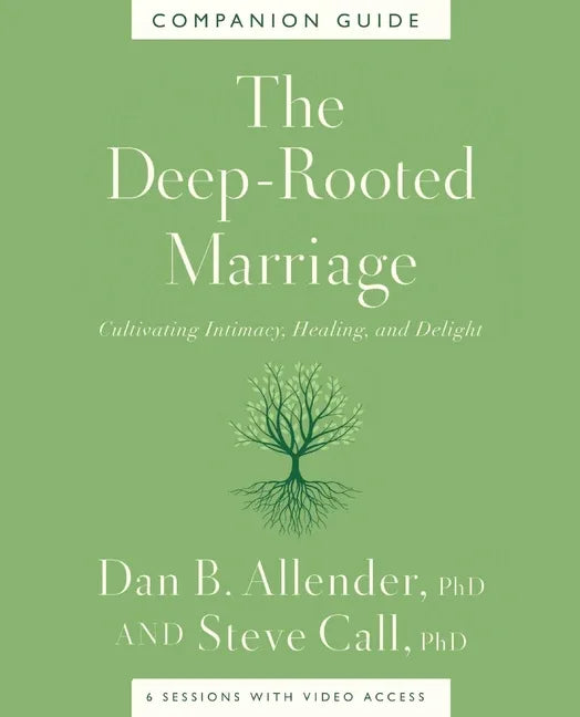 Deep-Rooted Marriage Companion Guide: Cultivating Intimacy, Healing, and Delight - stevensbooks