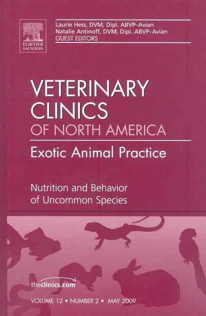 Nutrition and Behavior of Uncommon Species, an Issue of Veterinary Clinics: Exotic Animal Practice: Volume 12-2 - stevensbooks