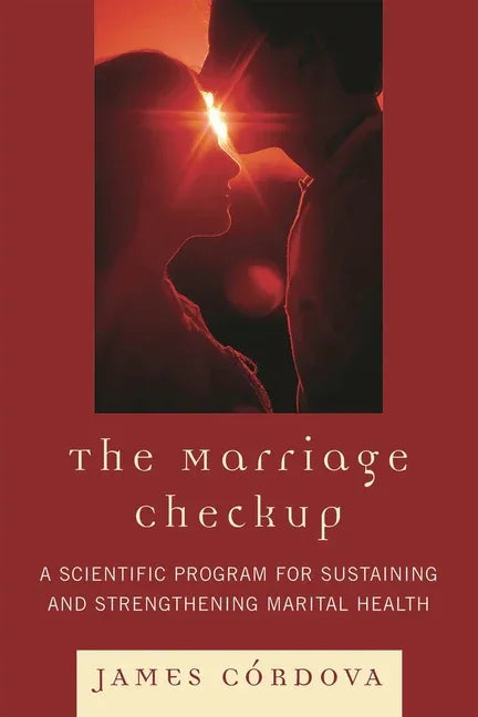 Marriage Checkup: A Scientific Program for Sustaining and Strengthening Marital Health - stevensbooks