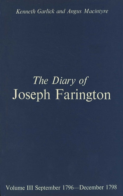 Diary of Joseph Farington: Volume 3, September 1796-December 1798, Volume 4, January 1799-July 1801 - Ingram
