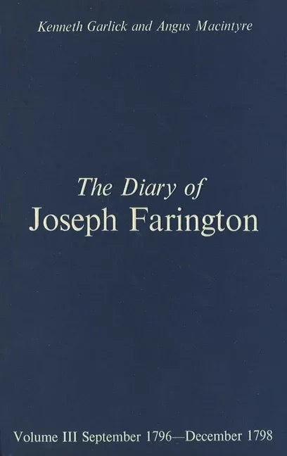 Diary of Joseph Farington: Volume 3, September 1796-December 1798, Volume 4, January 1799-July 1801 - stevensbooks