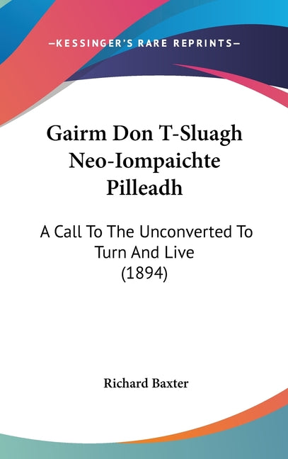 Gairm Don T-Sluagh Neo-Iompaichte Pilleadh: A Call To The Unconverted To Turn And Live (1894) - Ingram