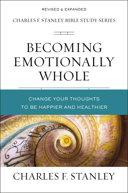 Becoming Emotionally Whole: Change Your Thoughts to Be Happier and Healthier - stevensbooks