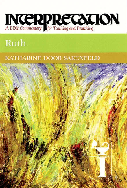 Ruth: Interpretation: A Bible Commentary for Teaching and Preaching - stevensbooks