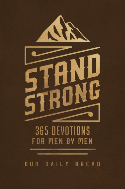Stand Strong: 365 Devotions for Men by Men - Ingram