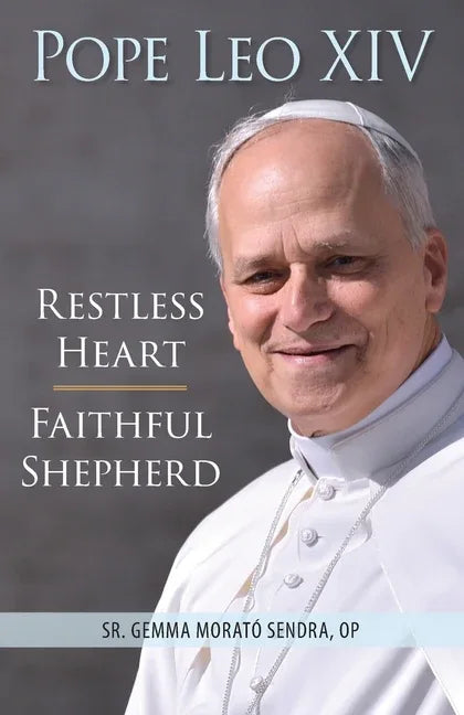 Pope Leo XIV: Restless Heart, Faithful Shepherd - stevensbooks