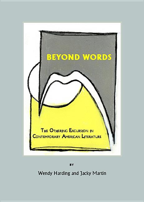 Beyond Words: The Othering Excursion in Contemporary American Literature - Ingram