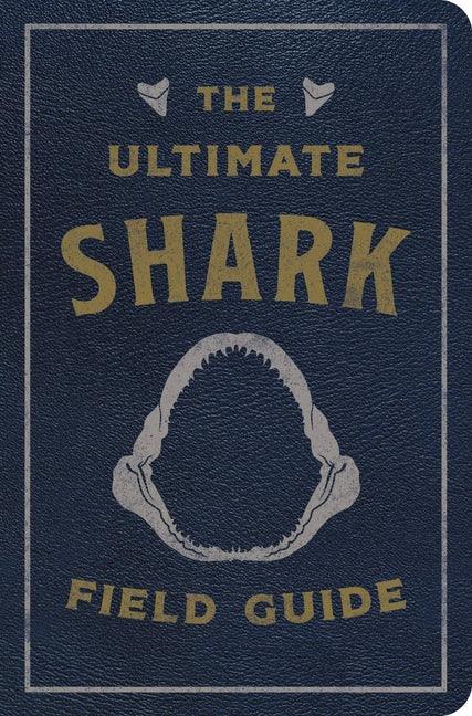 Ultimate Shark Field Guide: The Ocean Explorer's Handbook - stevensbooks