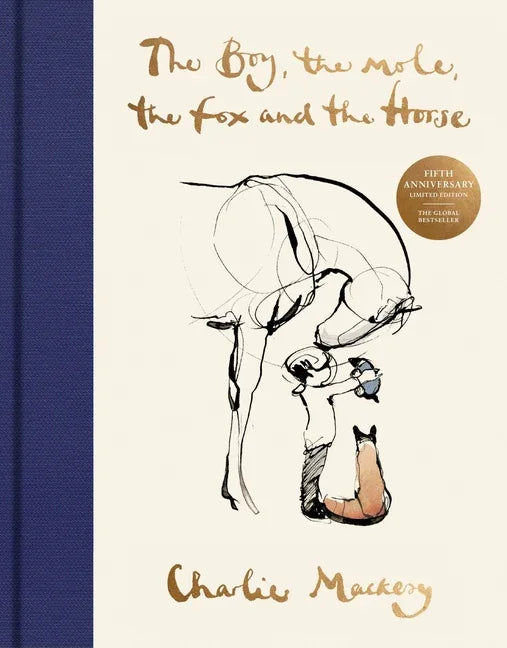 Boy, the Mole, the Fox and the Horse Fifth Anniversary Limited Edition: The Global Bestseller - stevensbooks