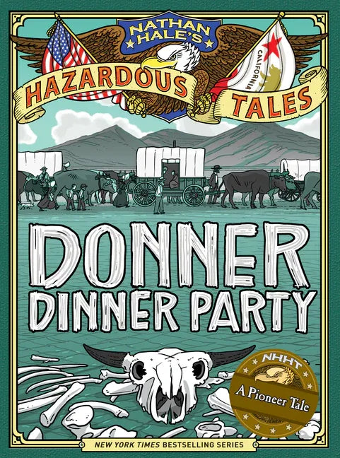 Nathan Hale's Hazardous Tales: Donner Dinner Party - stevensbooks