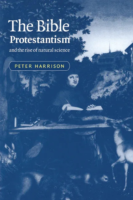 Bible, Protestantism, and the Rise of Natural Science - stevensbooks