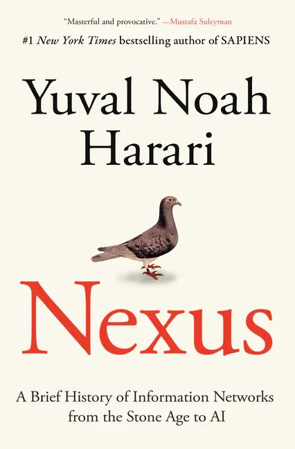 Nexus: A Brief History of Information Networks from the Stone Age to AI - stevensbooks
