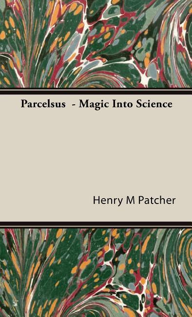 Parcelsus - Magic Into Science - stevensbooks