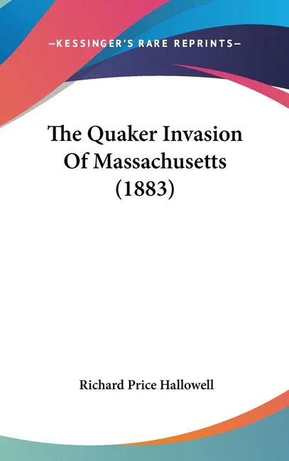 Quaker Invasion Of Massachusetts (1883) - stevensbooks