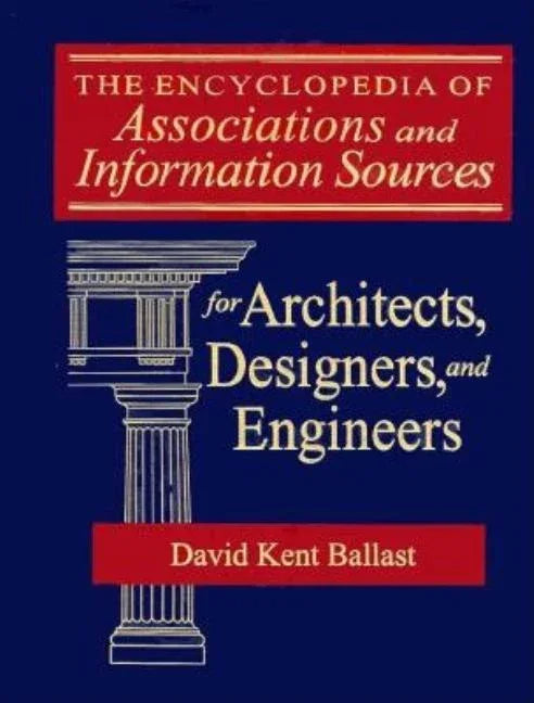 Encyclopedia of Associations and Information Sources for Architects, Designers and Engineers - stevensbooks