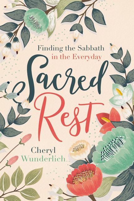 Sacred Rest: Finding the Sabbath in the Everyday - Ingram