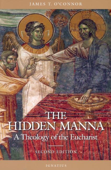 Hidden Manna: A Theology of the Eucharist (Revised) - stevensbooks