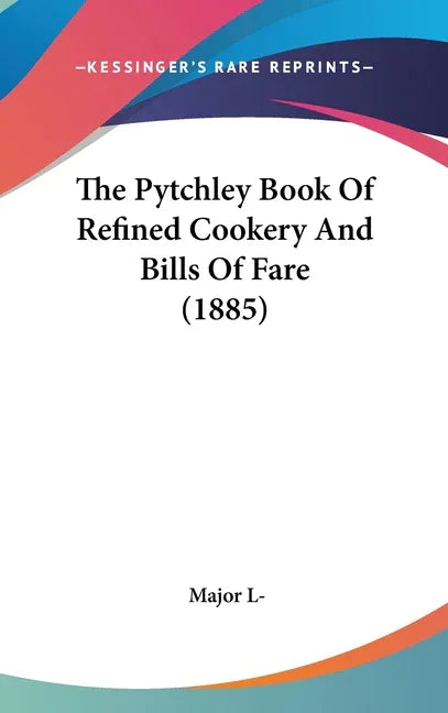 Pytchley Book Of Refined Cookery And Bills Of Fare (1885) - stevensbooks
