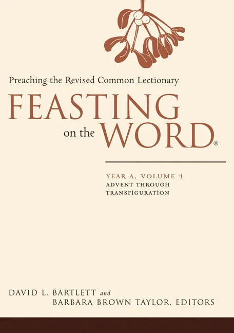 Feasting on the Word: Year A, Volume 1: Preaching the Revised Common Lectionary - stevensbooks
