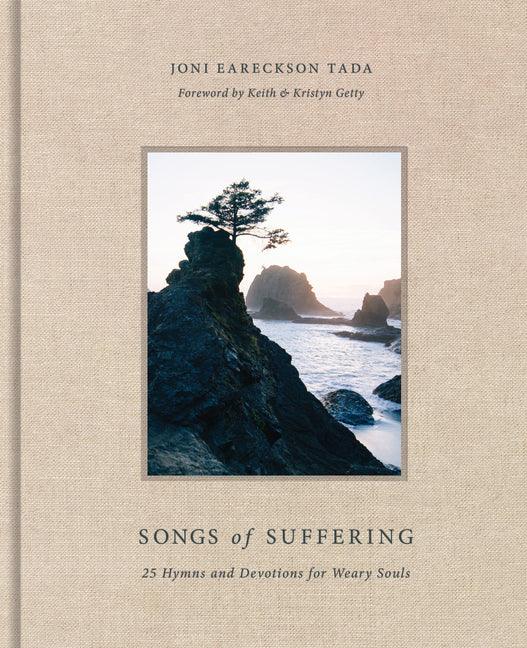 Songs of Suffering: 25 Hymns and Devotions for Weary Souls - stevensbooks