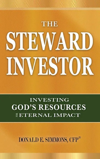 Steward Investor: Investing God's Resources for Eternal Impact - stevensbooks