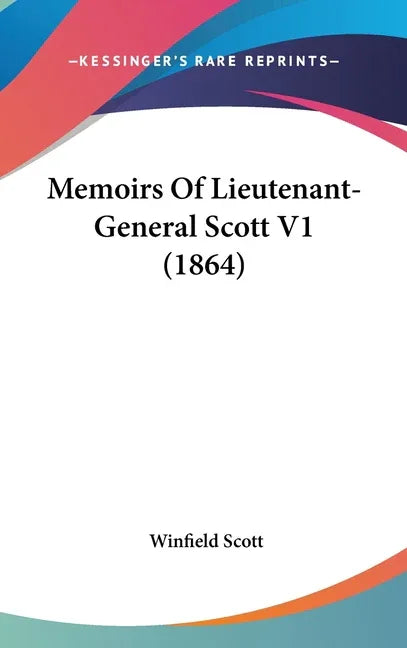 Memoirs Of Lieutenant-General Scott V1 (1864) - stevensbooks