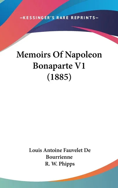 Memoirs Of Napoleon Bonaparte V1 (1885) - stevensbooks