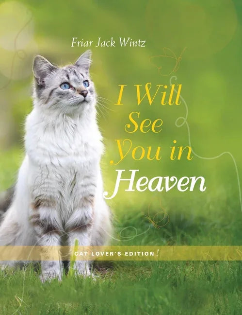 I Will See You in Heaven: Cat Lover's Edition (Enlarged/Expanded) - stevensbooks