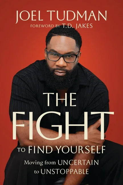Fight to Find Yourself: Moving from Uncertain to Unstoppable - stevensbooks