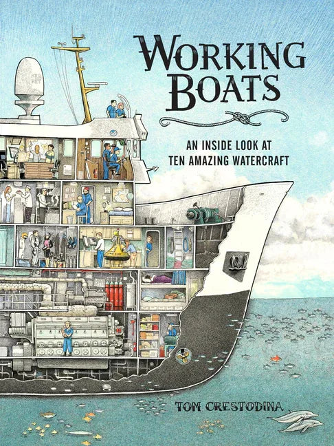 Working Boats: An Inside Look at Ten Amazing Watercraft - stevensbooks