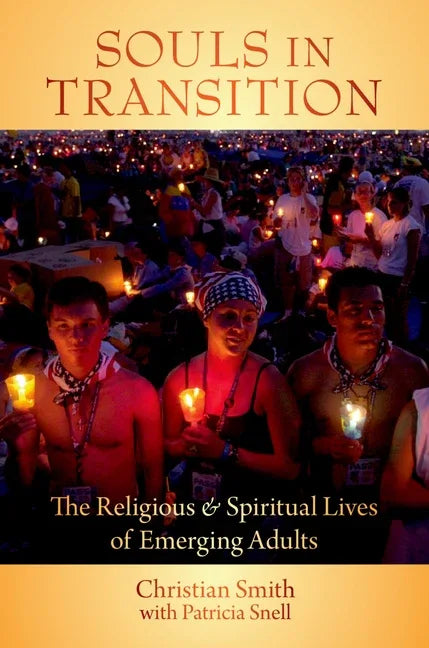 Souls in Transition C: The Religious and Spiritual Lives of Emerging Adults - stevensbooks