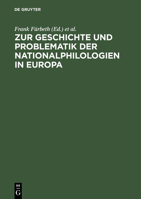 Zur Geschichte Und Problematik Der Nationalphilologien in Europa: 150 Jahre Erste Germanistenversammlung in Frankfurt Am Main (1846-1996) (Reprint 201 - Ingram