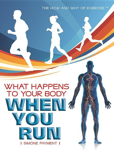 What Happens to Your Body When You Run - stevensbooks