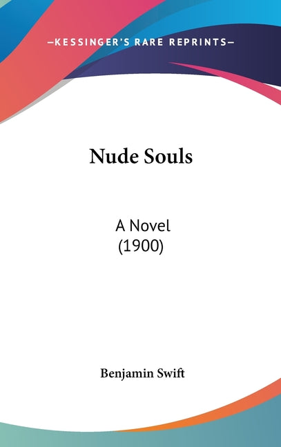 Nude Souls: A Novel (1900) - Ingram
