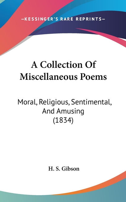Collection Of Miscellaneous Poems: Moral, Religious, Sentimental, And Amusing (1834) - Ingram