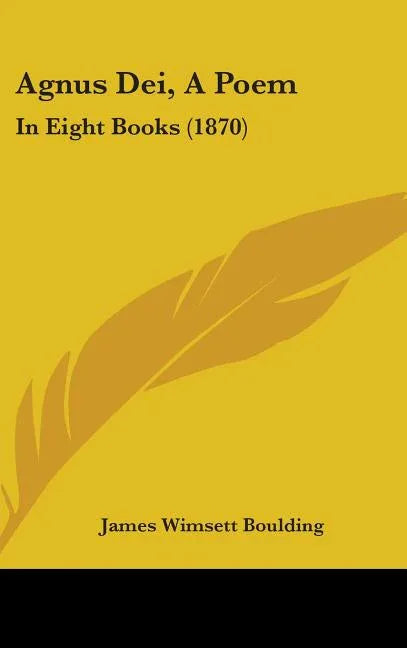 Agnus Dei, A Poem: In Eight Books (1870) - stevensbooks