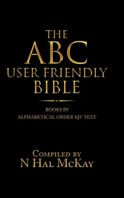 Abc User Friendly Bible: Books in Alphabetical Order Kjv Text - stevensbooks