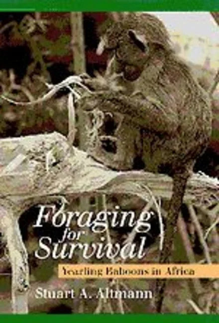 Foraging for Survival: Yearling Baboons in Africa - stevensbooks