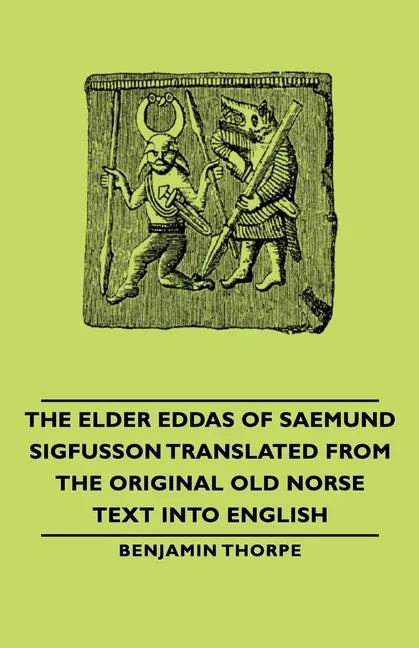 Elder Eddas of Saemund Sigfusson - Translated from the Original Old Norse Text into English - stevensbooks